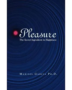 Pleasure: The Secret Ingredient in Happiness