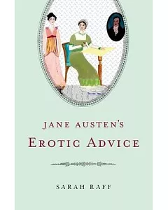 Jane Austen’s Erotic Advice