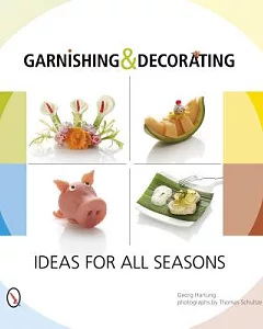 Garnishing & Decorating: Ideas for All Seasons