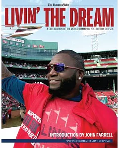 Livin’ the Dream: A Celebration of the World Champion 2013 Boston Red Sox