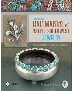 Reassessing Hallmarks of Native Southwest Jewelry: Artists, Traders, Guilds, and the Government