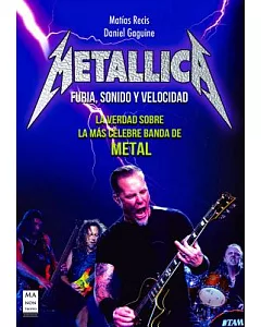 Metallica: Furia, sonido y velocidad / Clash, Sound and Speed