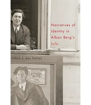 Narratives of Identity in Alban Berg’s Lulu