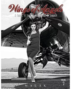 Wings of Angels: A Tribute to the Art of World War II Pin-Up & Aviation