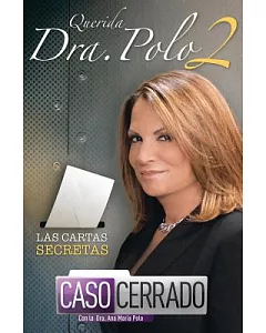 Querida Dra. Polo 2 / Dear Dr. Polo 2: Las cartas secretas de Caso Cerrado / The Secret Letters of Caso Cerrado