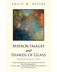 Mirror Images and Shards of Glass: Beautifully Dangerous Poetry
