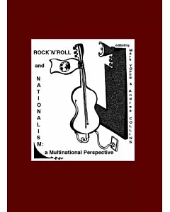 Rock ’N’ Roll and Nationalism: A Multinational Perspective