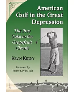 American Golf in the Great Depression: The Pros Take to the Grapefruit Circuit