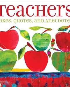 Teachers: Jokes, Quotes, and Anecdotes
