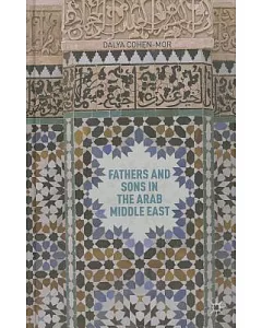 Fathers and Sons in the Arab Middle East