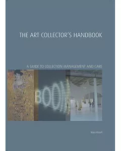 The Art Collector’s Handbook: A Guide to Collection Management and Care