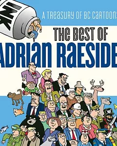 The Best of Adrian raeside: A Treasury of Bc Cartons