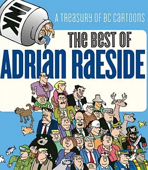 The Best of Adrian Raeside: A Treasury of Bc Cartons