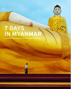 7 Days in Myanmar: A Portrait of Burma by 30 Great Photographers