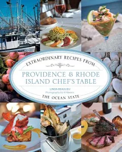 Providence & Rhode Island Chef’s Table: Extraordinary Recipes from the Ocean State