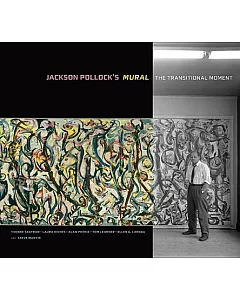 Jackson Pollock’s Mural: The Transitional Moment