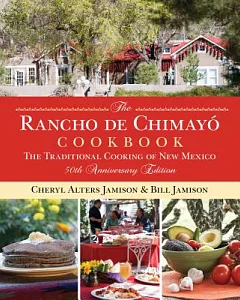 The Rancho De Chimayo Cookbook: The Traditional Cooking of New Mexico