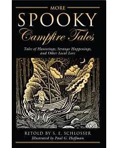 More Spooky Campfire Tales: Tales of Hauntings, Strange Happenings, and Other Local Lore