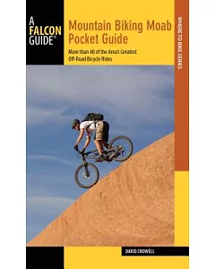 Falcon Guide Mountain Biking Moab Pocket Guide: More Than 40 of the Area’s Greatest Off-road Bicycle Rides