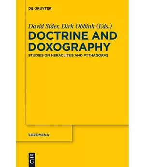 Doctrine and Doxography: Studies on Heraclitus and Pythagoras