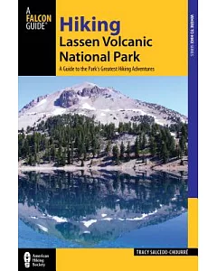 Hiking Lassen Volcanic National Park: A Guide to the Park’s Greatest Hiking Adventures