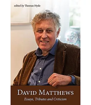 David Matthews: Essays, Tributes and Criticism