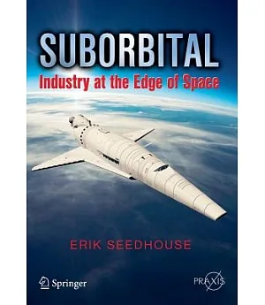 Suborbital: Industry at the Edge of Space