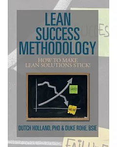 Lean Success Methodology: How to Make Lean Solutions Stick!