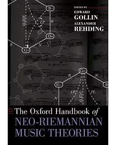 The Oxford Handbook of Neo-riemannian Music Theories