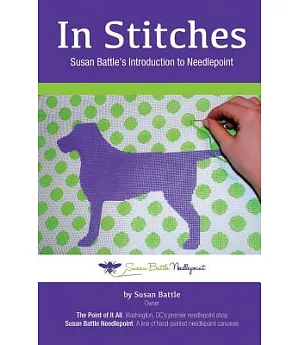 In Stitches: Susan Battle�s Introduction to Needlepoint