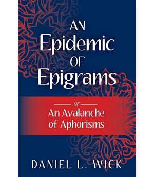 An Epidemic of Epigrams: Or an Avalanche of Aphorisms
