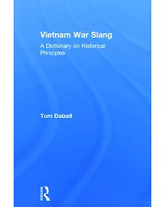 Vietnam War Slang: A dictionary on historical principles