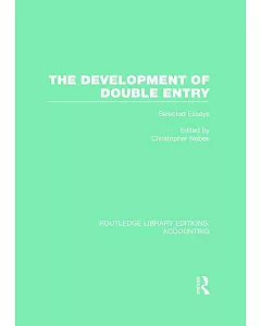 The Development of Double Entry: Selected Essays
