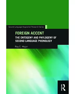 Foreign Accent: The Ontogeny and Phylogeny of Second Language Phonology