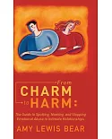 From Charm to Harm: The Guide to Spotting, Naming, and Stopping Emotional Abuse in Intimate Relationships
