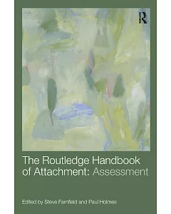 The Routledge Handbook of Attachment: Assessment