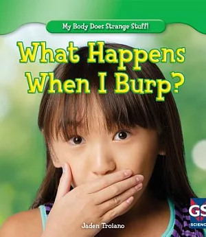 What Happens When I Burp?