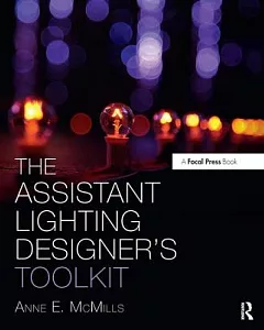 The Assistant Lighting Designer’s Toolkit