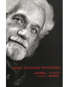 Pablo Armando Fernandez: Selected Poems in English and Spanish