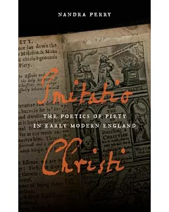 Imitatio Christi: The Poetics of Piety in Early Modern England