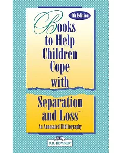 Books to Help Children Cope With Separation and Loss: An Annotated Bibliography