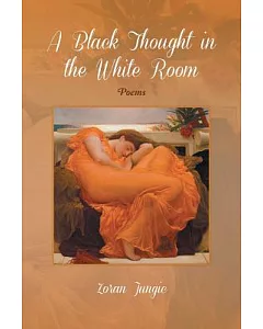 A Black Thought in the White Room: Poems