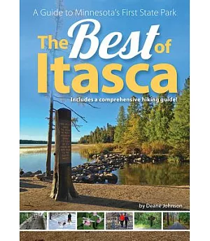 Best of Itasca: A Guide to Minnesota’s Oldest State Park