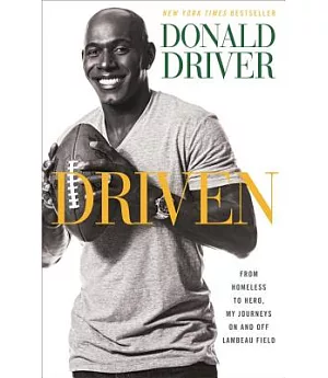 Driven: From Homeless to Hero, My Journeys On and Off Lambeau Field