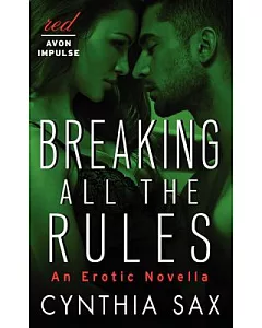 Breaking All the Rules: An Erotic Novella