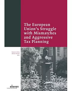The European Union’s Struggle With Mismatches and Aggressive Tax Planning: Report of the Amsterdam Centre for Tax Law (ACTL) Con