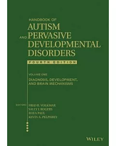 Handbook of Autism and Pervasive Developmental Disorders, Diagnosis, Development, and Brain Mechanisms: Diagnosis, Development,