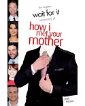 Wait for It: The Legen-Dary Story of How I Met Your Mother