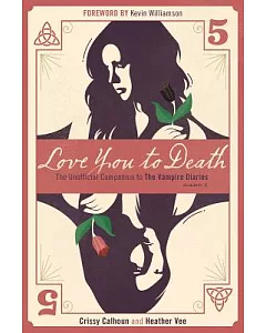 Love You to Death: The Unofficial Companion to the Vampire Diaries, Season 5