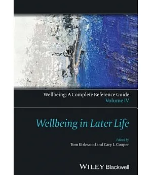 Wellbeing in Later Life: Wellbeing: a Complete Reference Guide